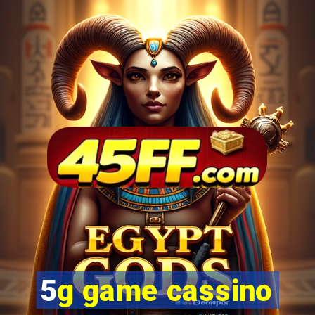 5g game cassino